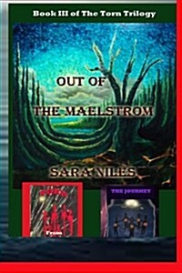 Out of the Maelstrom: Book III of the Torn Trilogy (Paperback)