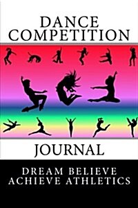 Dance Competition Journal (Paperback)