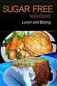 Sugar-Free Solution - Lunch and Baking (Paperback)