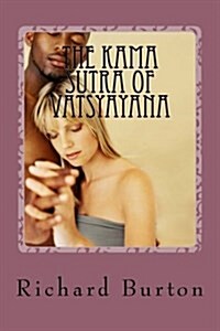 The Kama Sutra of Vatsyayana: Translated from the Sanscript (Paperback)