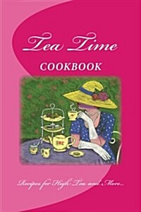 Tea Time Cookbook Recipes for High Tea and More...: Blank Cookbook Formatted for Your Menu Choices Hot Pink Cover (Paperback)