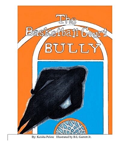 The Basketball Court Bully (Paperback)