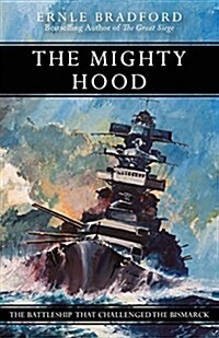 The Mighty Hood: The Battleship That Challenged the Bismarck (Paperback)