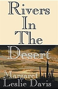 Rivers in the Desert: William Mulholland and the Inventing of Los Angeles (Paperback)