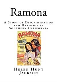 Ramona: A Story of Discrimination and Hardship in Southern California (Paperback)