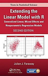 Extending the Linear Model with R: Generalized Linear, Mixed Effects and Nonparametric Regression Models, Second Edition (Hardcover, 2)