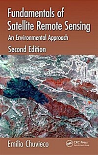 Fundamentals of Satellite Remote Sensing: An Environmental Approach, Second Edition (Hardcover, 2)