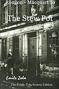 The Stew Pot: Rougon Macquart 10 (Paperback)