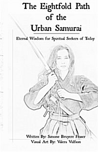 The Eightfold Path of the Urban Samurai (Paperback)