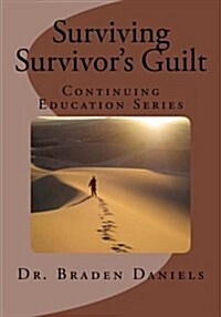 Surviving Survivors Guilt: Continuing Education Series (Paperback)