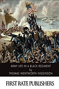 Army Life in a Black Regiment (Paperback)