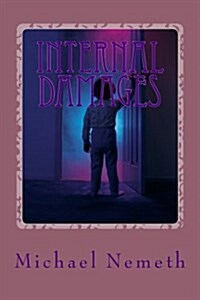 Internal Damages: Whats Done Cannot Be Undone (Paperback)