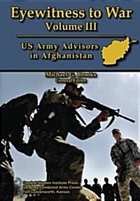 Eyewitness to War - Volume III: US Army Advisors in Afghanistan (Paperback)