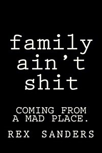 Family Aint Shit (Paperback)