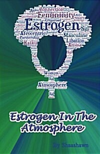 Estrogen in the Atmosphere (Paperback)