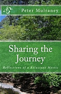 Sharing the Journey: Reflections of a Reluctant Mystic (Paperback)