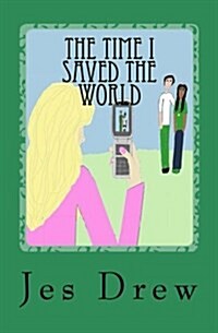 The Time I Saved the World (Paperback)