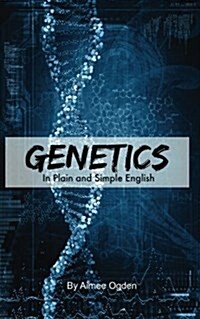 Genetics in Plain and Simple English (Paperback)