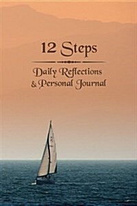 12 Steps: Daily Reflections & Personal Journal (Paperback)