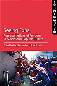 Seeing Fans: Representations of Fandom in Media and Popular Culture (Hardcover)