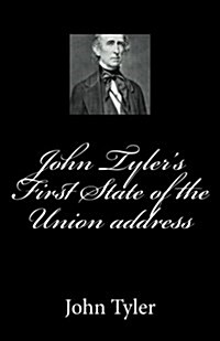 John Tylers First State of the Union Address (Paperback)