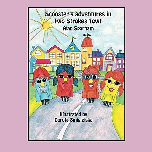 Scoosters Adventures in Two Strokes Town (Paperback)