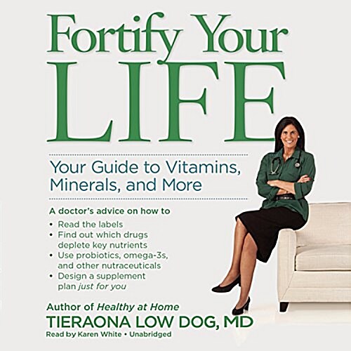 Fortify Your Life Lib/E: Your Guide to Vitamins, Minerals, and More (Audio CD)