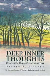 Deep Inner Thoughts: Concept of Death, Overcoming Fear (Paperback)