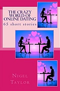 The Crazy World of Online Dating (Paperback)