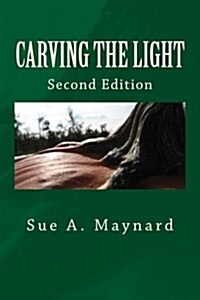 Carving the Light (Paperback)