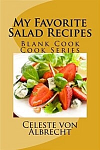 My Favorite Salad Recipes: Blank Cook Cook Series (Paperback)