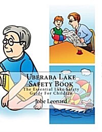 Uberaba Lake Safety Book: The Essential Lake Safety Guide for Children (Paperback)