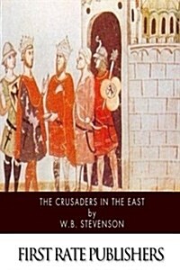 The Crusaders in the East (Paperback)