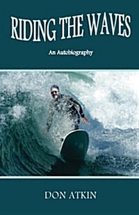 Riding the Waves: An Autobiography (Paperback)