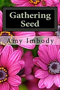 Gathering Seed (Paperback)