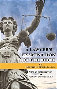 A Lawyers Examination of the Bible (Paperback)