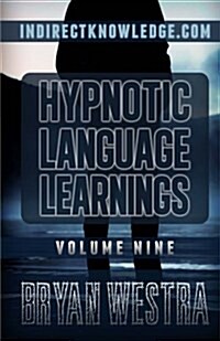 Hypnotic Language Learnings: Learn How to Hypnotize Anyone Covertly and Indirectly by Simply Talking to Them: The Ultimate Guide to Mastering Conve (Paperback)