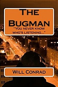 The Bugman: You Never Know Whos Listening (Paperback)