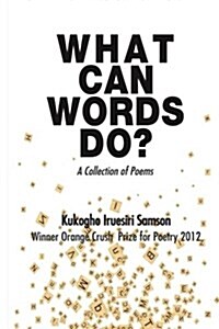What Can Words Do?: A Collection of Poems (Paperback)