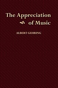 The Appreciation of Music (Paperback)