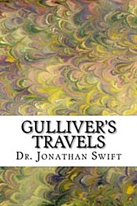 Gullivers Travels: (Dr. Jonathan Swift Classics Collection) (Paperback)