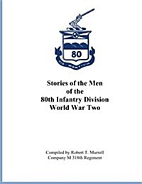 Stories of the Men of the 80th Infantry Division - World War II (Paperback)