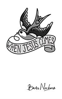 When Jesus Comes (Paperback)
