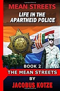 Mean Streets - Life in the Apartheid Police (Book 2) the Mean Streets (Paperback)