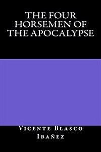 The Four Horsemen of the Apocalypse (Paperback)