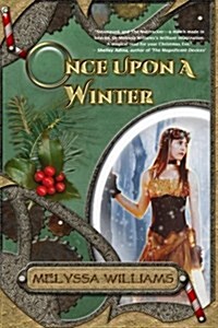 Once Upon a Winter: A Steampunk Nutcracker (Paperback)