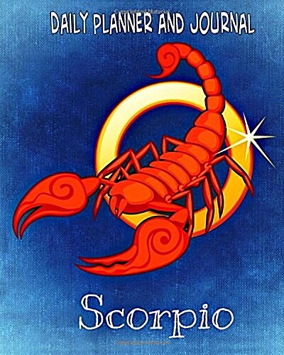 Daily Planner and Journal - Scorpio (Quick Appointment -Task Section): Personal Organizer for Daily Activities and Appointments (Paperback)