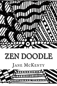 Zen Doodle: The Art of Zen Doodle. Drawing Guide with Step by Step Instructions. Book One. (Paperback)