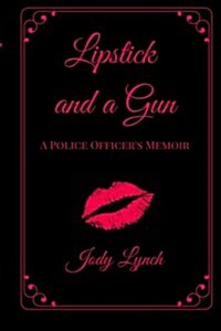 Lipstick and a Gun: : A Police Officers Memoir (Paperback)