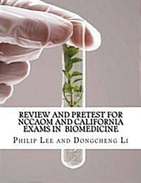 Review and Pretest for Nccaom and California Exams in Biomedicine (Paperback)